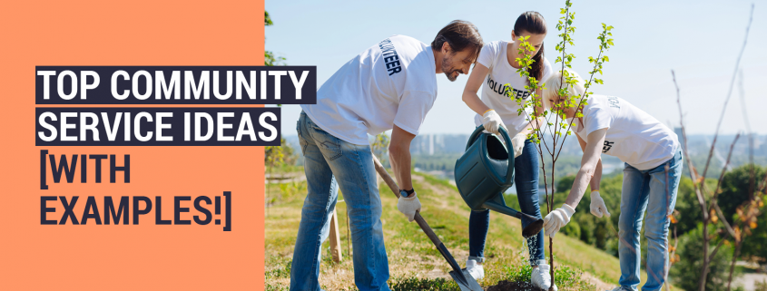 The article's title, "Top Community Service Ideas [with Examples!]," beside three volunteers planting and watering trees.
